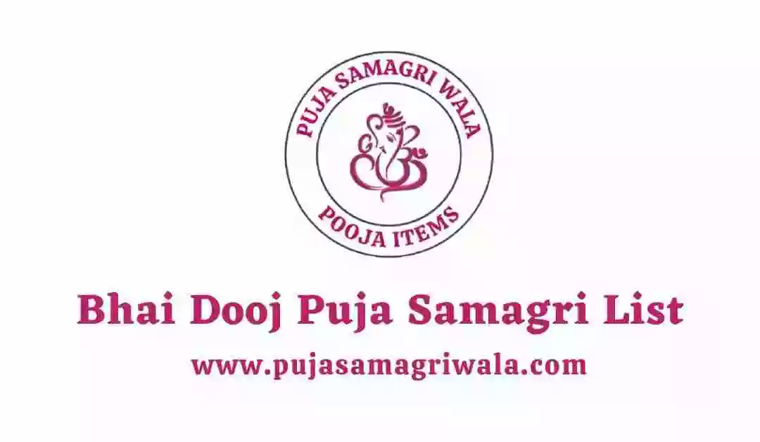 bhai dooj puja samagri list