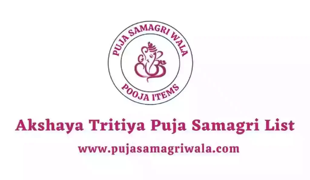 Akshaya Tritiya Puja Samagri List