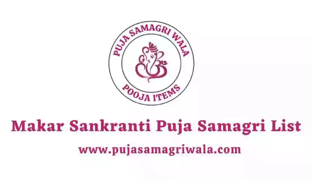 Makar Sankranti Puja Samagri List 1